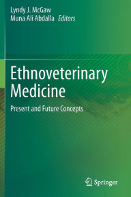 Title: Ethnoveterinary Medicine: Present and Future Concepts, Author: Lyndy J. McGaw