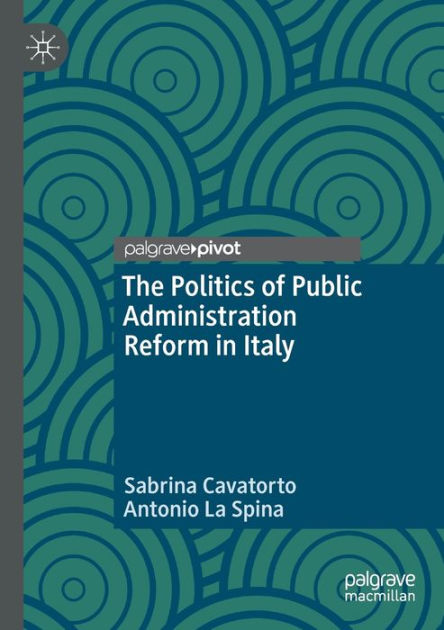 The Politics of Public Administration Reform in Italy by Sabrina ...