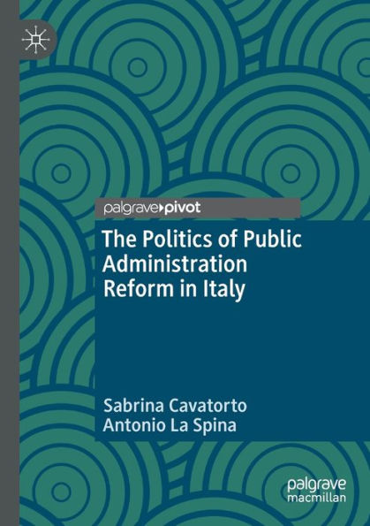 The Politics of Public Administration Reform in Italy