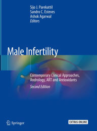 Title: Male Infertility: Contemporary Clinical Approaches, Andrology, ART and Antioxidants, Author: Sijo J. Parekattil