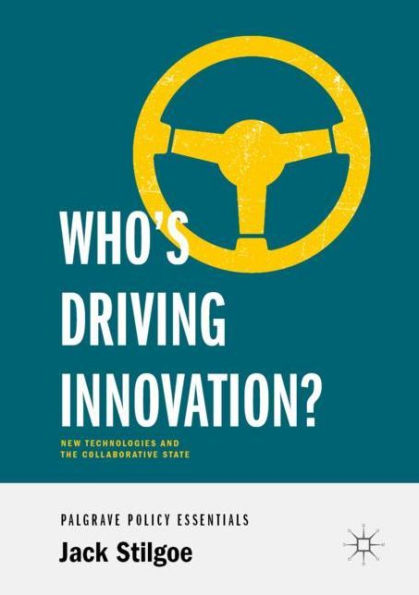 Who's Driving Innovation?: New Technologies and the Collaborative State