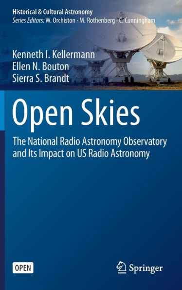 Open Skies: The National Radio Astronomy Observatory and Its Impact on US Radio Astronomy