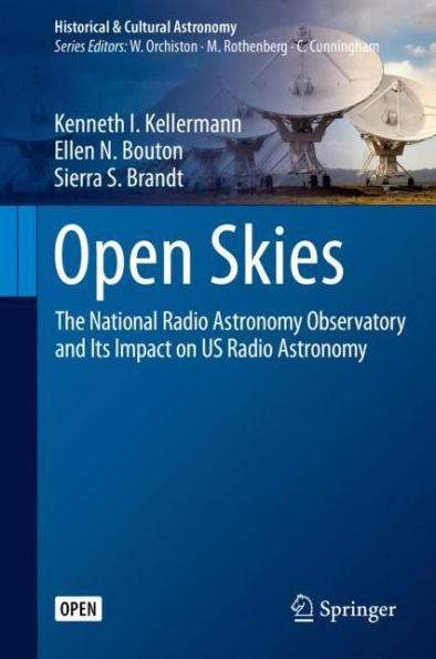 Open Skies: The National Radio Astronomy Observatory and Its Impact on US Radio Astronomy