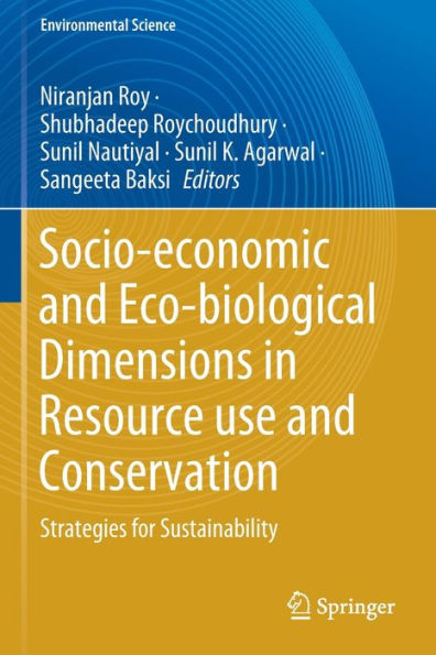 Socio-economic and Eco-biological Dimensions Resource use Conservation: Strategies for Sustainability