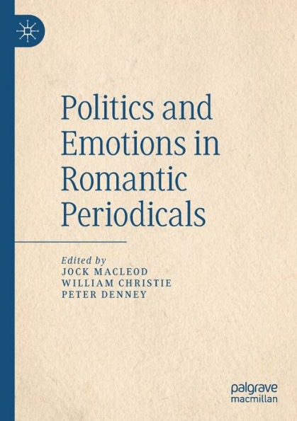 Politics and Emotions Romantic Periodicals