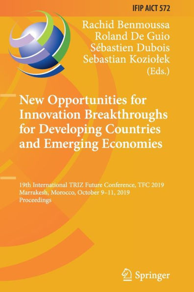 New Opportunities for Innovation Breakthroughs for Developing Countries and Emerging Economies: 19th International TRIZ Future Conference, TFC 2019, Marrakesh, Morocco, October 9-11, 2019, Proceedings