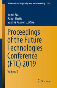 Title: Proceedings of the Future Technologies Conference (FTC) 2019: Volume 2, Author: Kohei Arai