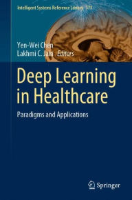 Title: Deep Learning in Healthcare: Paradigms and Applications, Author: Yen-Wei Chen