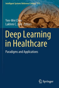 Title: Deep Learning in Healthcare: Paradigms and Applications, Author: Yen-Wei Chen