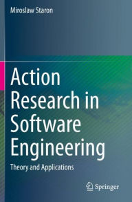 Title: Action Research in Software Engineering: Theory and Applications, Author: Miroslaw Staron