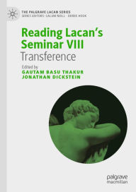 Title: Reading Lacan's Seminar VIII: Transference, Author: Gautam Basu Thakur