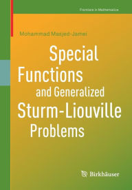 Title: Special Functions and Generalized Sturm-Liouville Problems, Author: Mohammad Masjed-Jamei