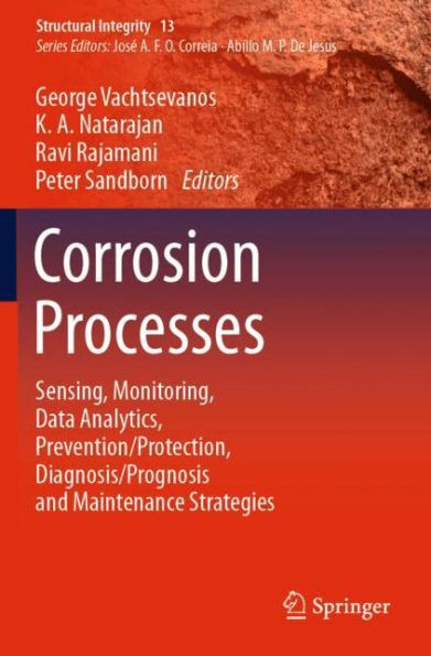 Corrosion Processes: Sensing, Monitoring, Data Analytics, Prevention/Protection, Diagnosis/Prognosis and Maintenance Strategies