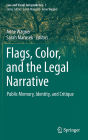 Flags, Color, and the Legal Narrative: Public Memory, Identity, and Critique