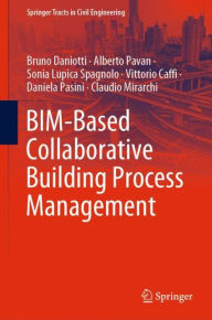 Title: BIM-Based Collaborative Building Process Management, Author: Bruno Daniotti