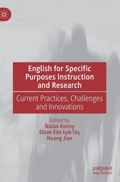 English for Specific Purposes Instruction and Research: Current Practices, Challenges and Innovations