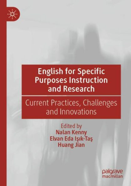 English for Specific Purposes Instruction and Research: Current Practices, Challenges and Innovations