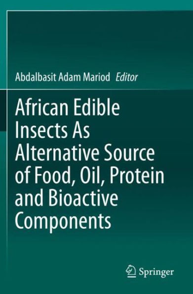 African Edible Insects As Alternative Source of Food, Oil, Protein and Bioactive Components