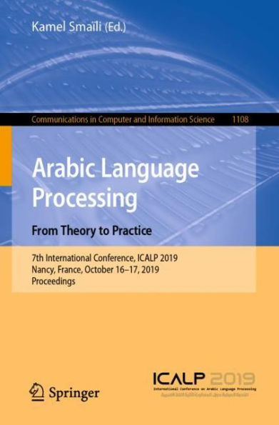 Arabic Language Processing: From Theory to Practice: 7th International Conference, ICALP 2019, Nancy, France, October 16-17, 2019, Proceedings