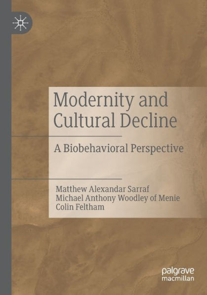 Modernity and Cultural Decline: A Biobehavioral Perspective