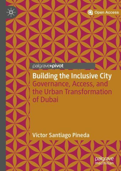 Building the Inclusive City: Governance, Access, and the Urban Transformation of Dubai