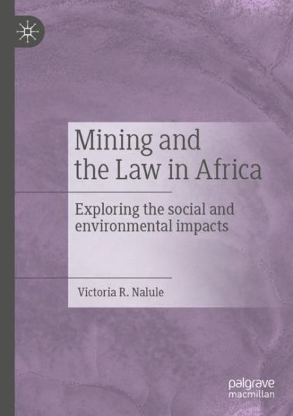 Mining and the Law in Africa: Exploring the social and environmental impacts