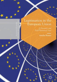 Title: Legitimation in the European Union: A Discourse- and Field-Theoretical View, Author: Amelie Kutter