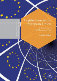 Title: Legitimation in the European Union: A Discourse- and Field-Theoretical View, Author: Amelie Kutter