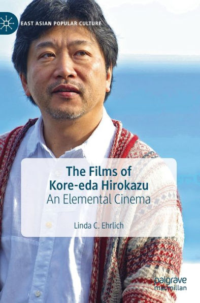 The Films of Kore-eda Hirokazu: An Elemental Cinema