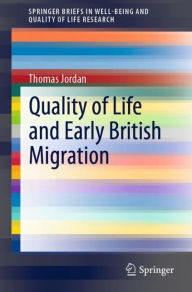 Title: Quality of Life and Early British Migration, Author: Thomas Jordan