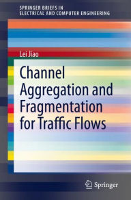 Title: Channel Aggregation and Fragmentation for Traffic Flows, Author: Lei Jiao