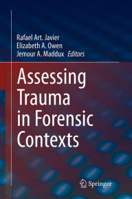 Title: Assessing Trauma in Forensic Contexts, Author: Rafael Art. Javier