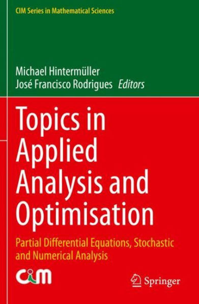 Topics in Applied Analysis and Optimisation: Partial Differential Equations, Stochastic and Numerical Analysis