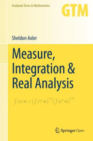 Best free book downloads Measure, Integration & Real Analysis by Sheldon Axler (English literature)