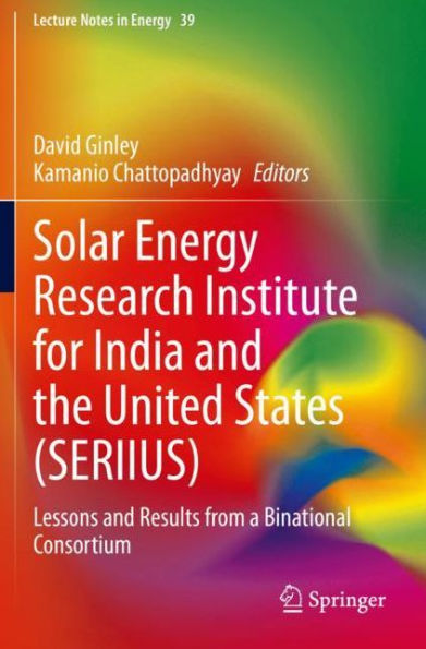 Solar Energy Research Institute for India and the United States (SERIIUS): Lessons and Results from a Binational Consortium