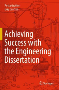 Title: Achieving Success with the Engineering Dissertation, Author: Petra Gratton