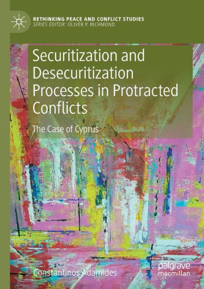 Securitization and Desecuritization Processes in Protracted Conflicts: The Case of Cyprus