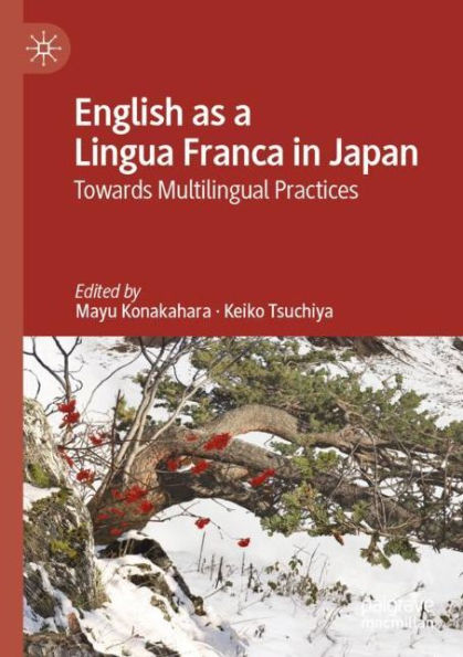 English as a Lingua Franca in Japan: Towards Multilingual Practices