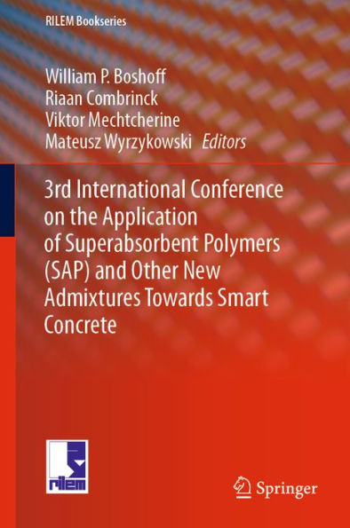 3rd International Conference on the Application of Superabsorbent Polymers (SAP) and Other New Admixtures Towards Smart Concrete