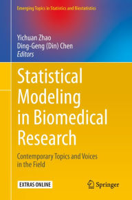 Title: Statistical Modeling in Biomedical Research: Contemporary Topics and Voices in the Field, Author: Yichuan Zhao