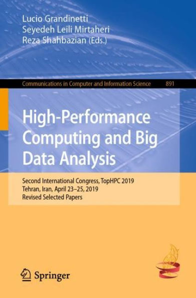 High-Performance Computing and Big Data Analysis: Second International Congress, TopHPC 2019, Tehran, Iran, April 23-25, 2019, Revised Selected Papers