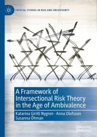 Title: A Framework of Intersectional Risk Theory in the Age of Ambivalence, Author: Katarina Giritli Nygren