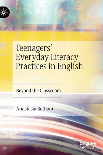 Teenagers' Everyday Literacy Practices in English: Beyond the Classroom