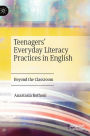 Teenagers' Everyday Literacy Practices in English: Beyond the Classroom