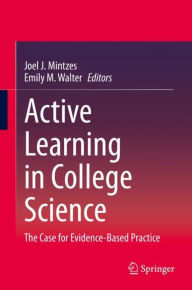 Title: Active Learning in College Science: The Case for Evidence-Based Practice, Author: Joel J. Mintzes