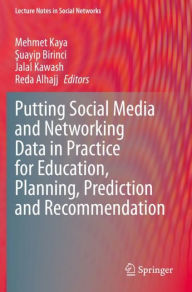 Title: Putting Social Media and Networking Data in Practice for Education, Planning, Prediction and Recommendation, Author: Mehmet Kaya