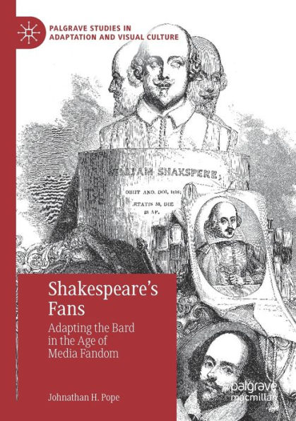 Shakespeare's Fans: Adapting the Bard Age of Media Fandom