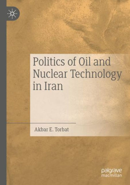 Politics of Oil and Nuclear Technology Iran