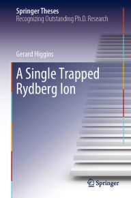 Title: A Single Trapped Rydberg Ion, Author: Gerard Higgins