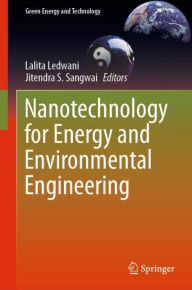 Title: Nanotechnology for Energy and Environmental Engineering, Author: Lalita Ledwani